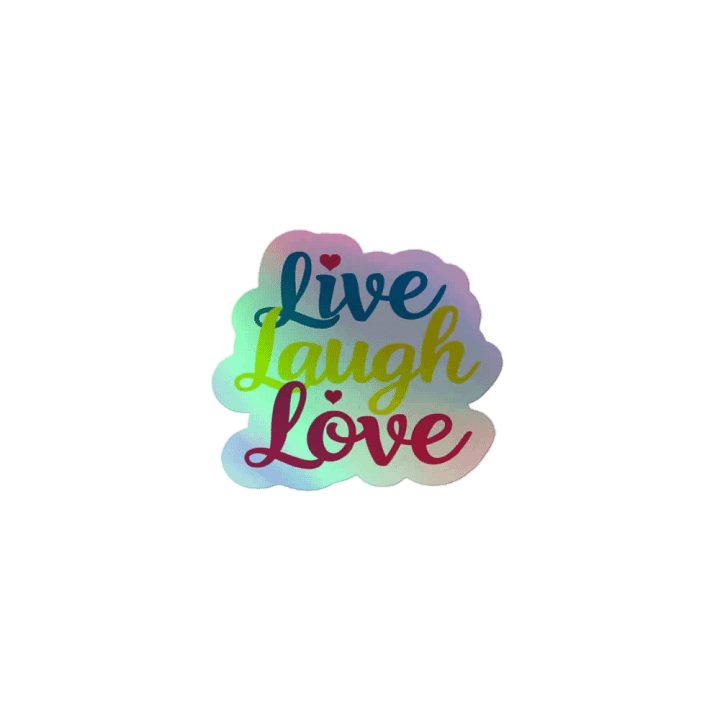 Live Laugh Love Holographic Sticker product image (1)