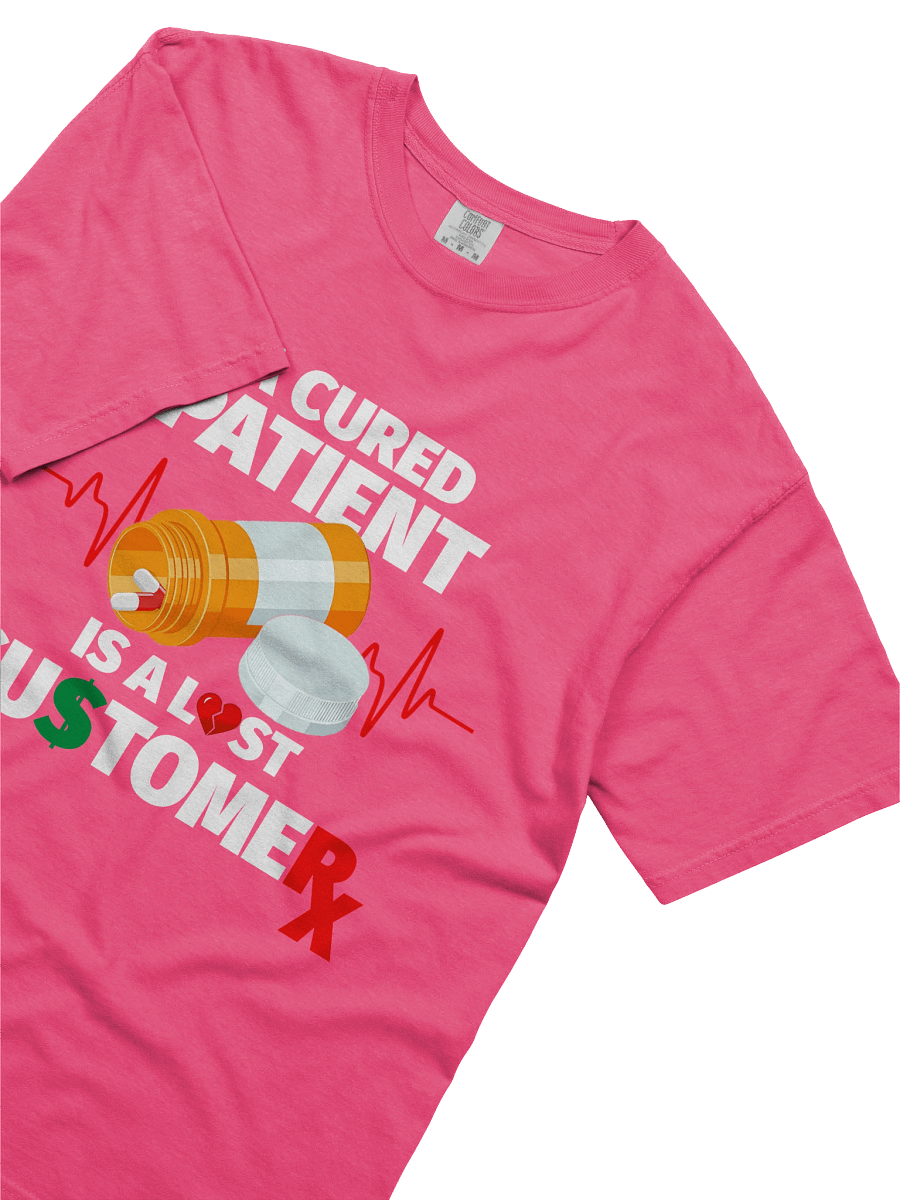 Cured Patient Lost Customer White Font T-Shirt product image (42)