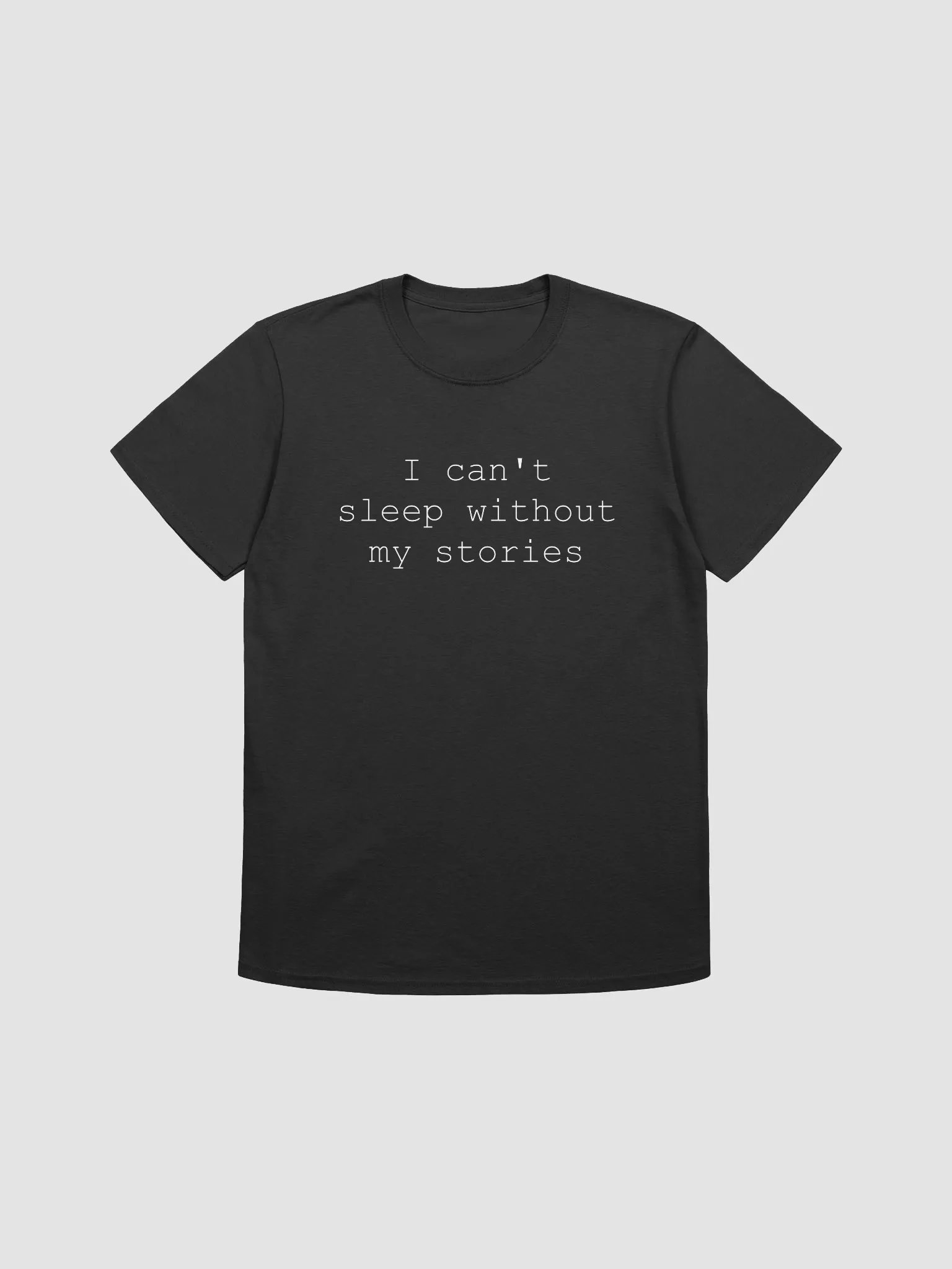I can't sleep without my stories soft T-shirt product image (1)