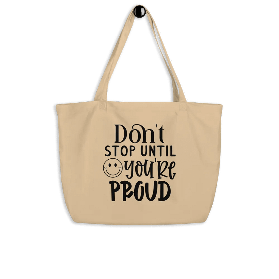 Don't Stop Until You're Proud Tote product image (5)