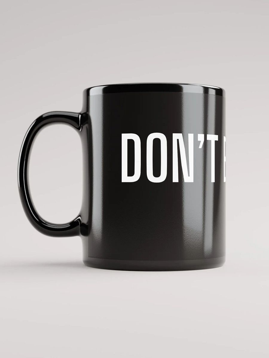 Don't Coffee Mug product image (11)