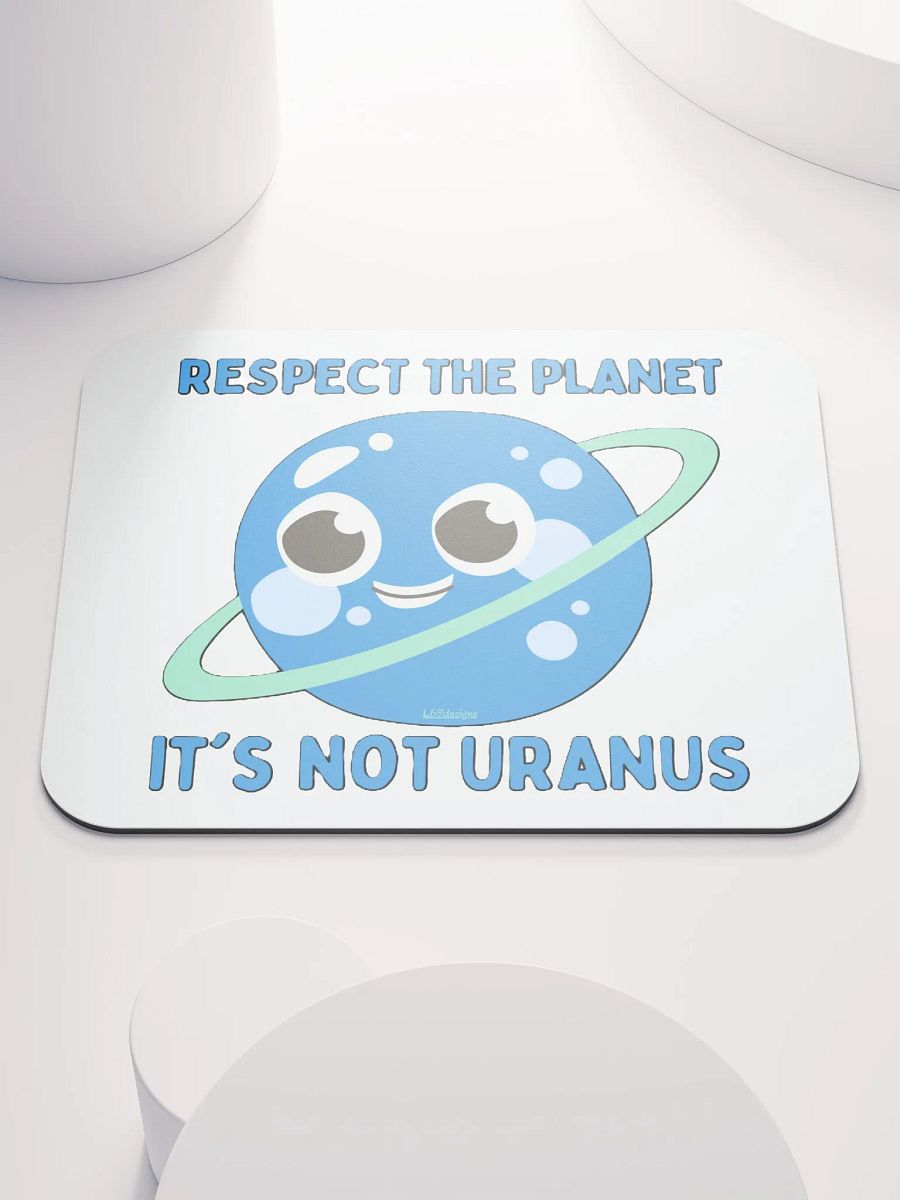 RESPECT THE PLANET, IT'S NOT URANUS product image (1)