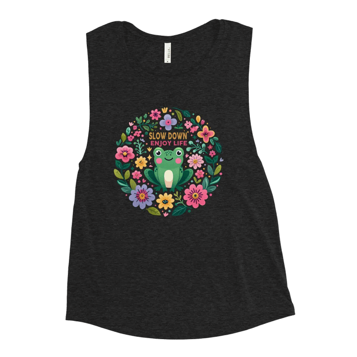Slow Down and Enjoy Life – A Muscle Tank Design product image (2)
