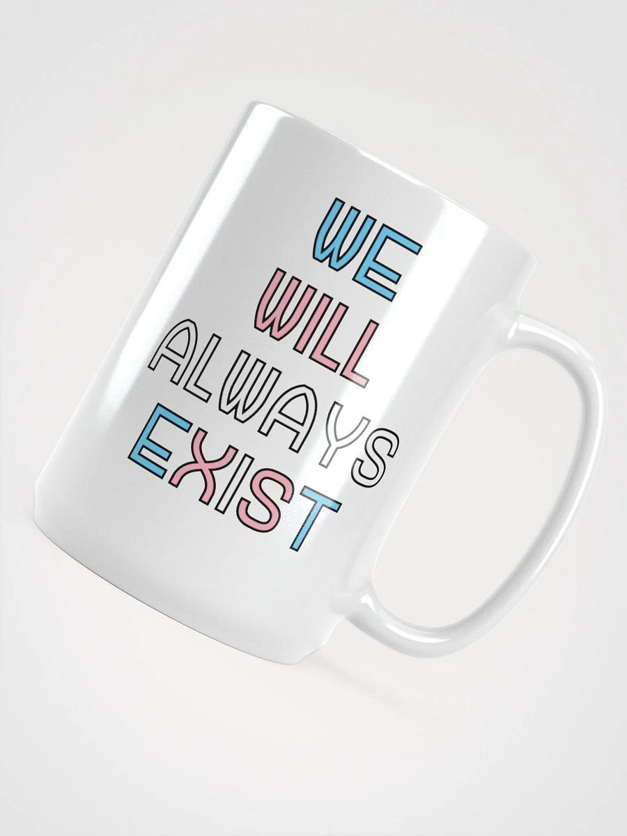 We Will Always Exist Trans Mug product image (4)