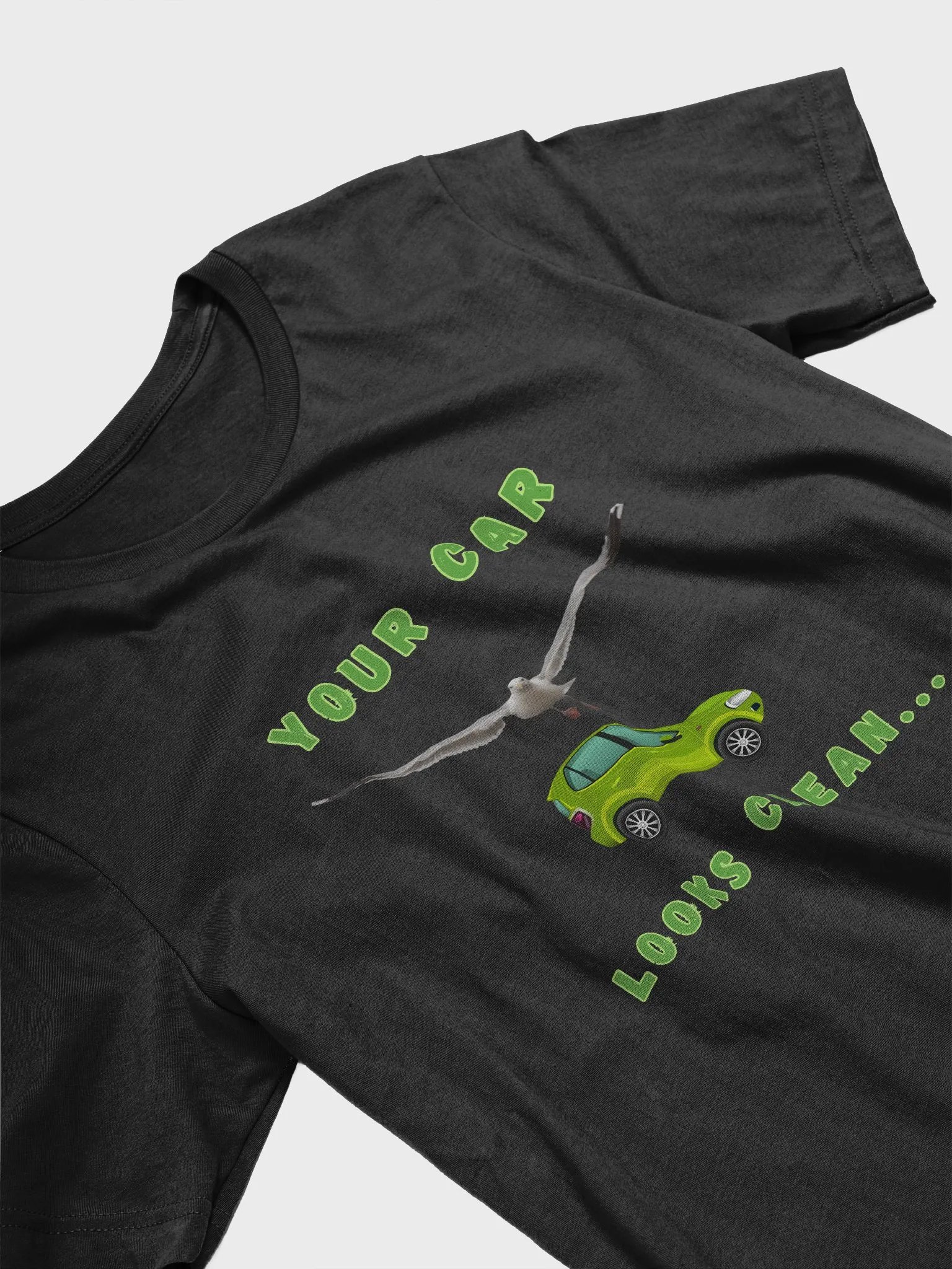 Your Car Looks Clean... Seagull T-shirt - Green Car product image (24)