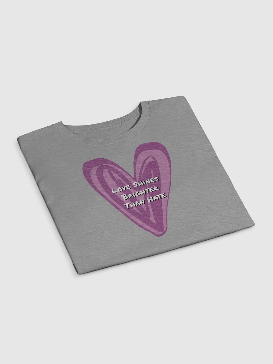 Love Shines Brighter Than Hate product image (5)