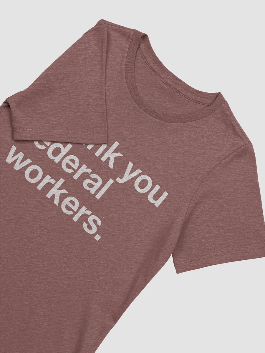 Thank You Federal Workers Women's Cut T-Shirt (White) product image (29)
