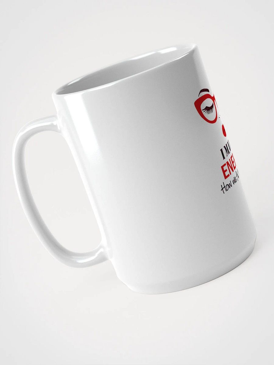 I Match Energy How We Acting Today Mug product image (4)