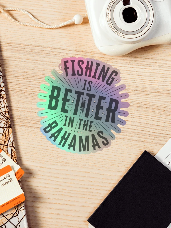 Bahamas Sticker Holographic : Fishing Is Better In The Bahamas product image (1)