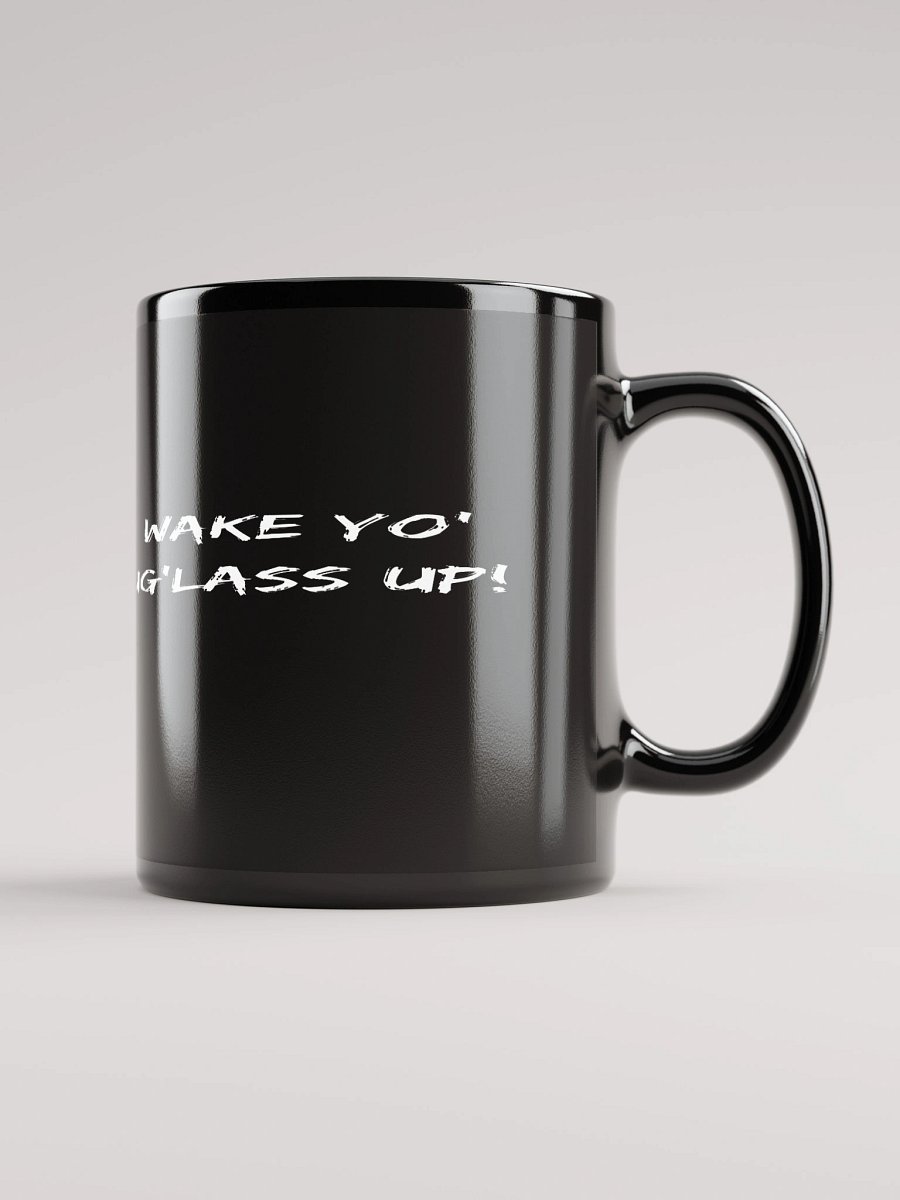 Wake Yo Ug'lass Up! Mug product image (1)