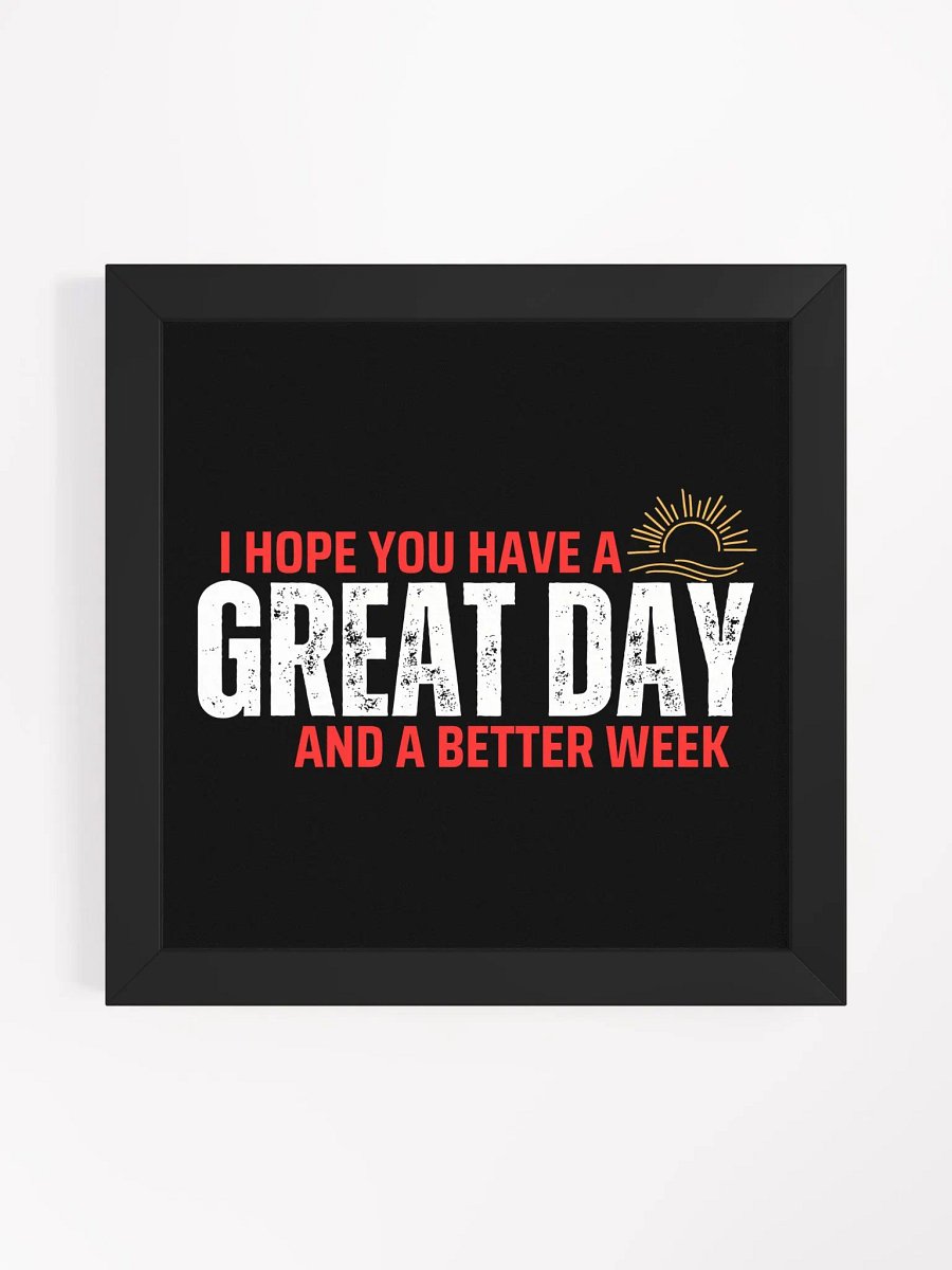 Have a Great Day Framed Artwork product image (17)