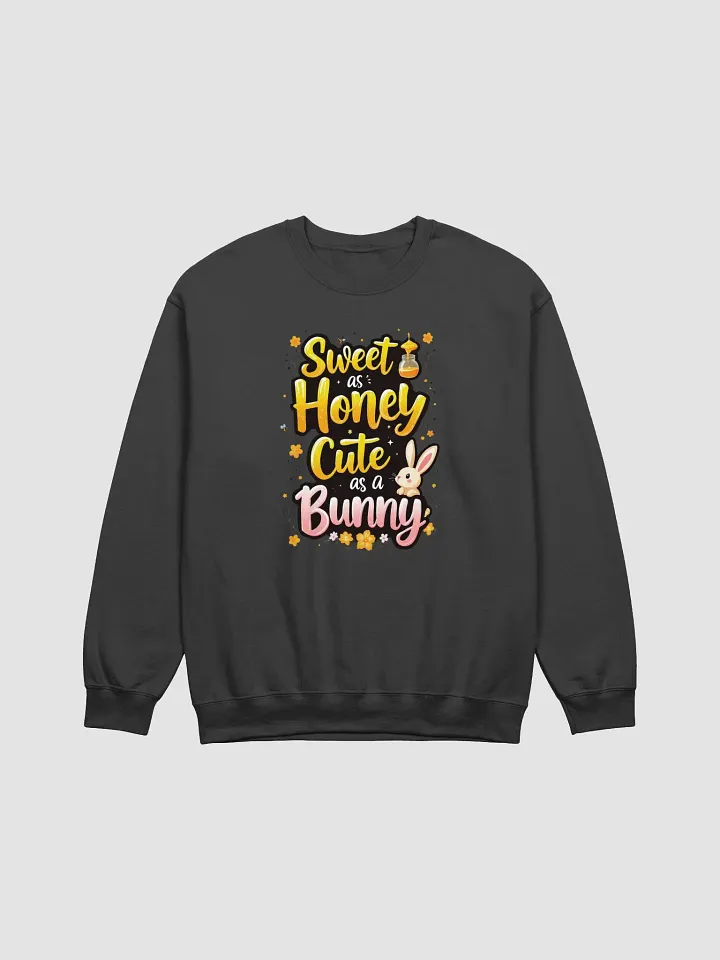 Sweet as Honey, Cute as a Bunny Crewneck product image (8)