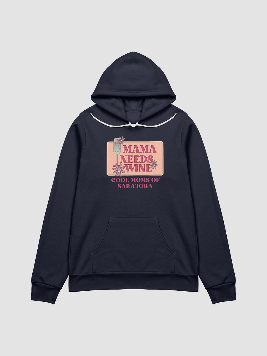 Mama Needs Wine Cool Moms of Saratoga Hoodie product image (5)