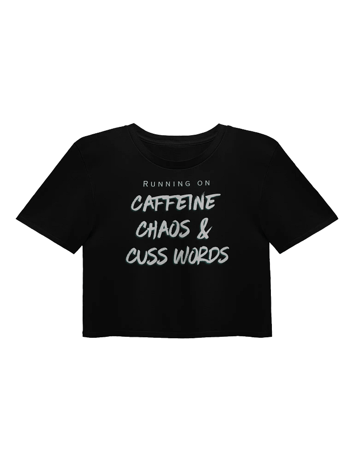 Caffeine Chaos & Cuss Words Crop Top product image (1)