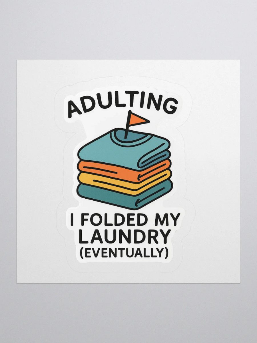“I Folded My Laundry (Eventually)” Sticker product image (1)