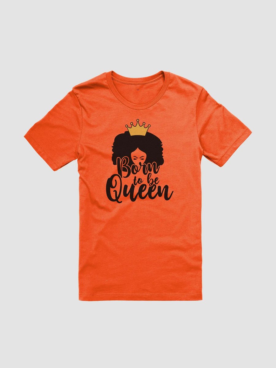 I AM WOMAN....Born to Be Queen Tee product image (3)