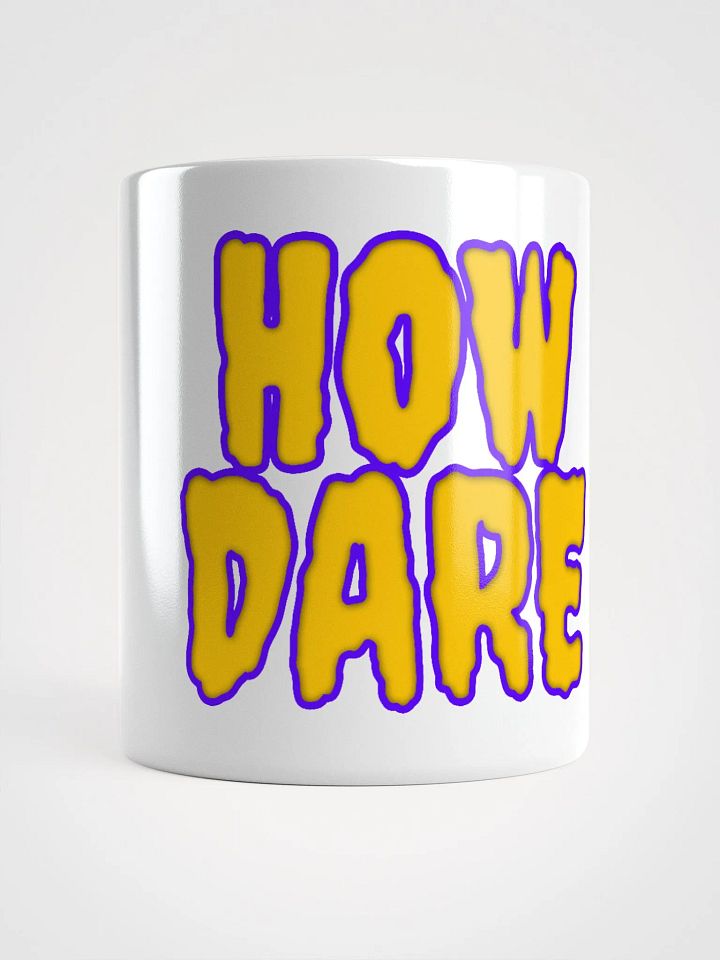 HOW DARE MUG product image (1)