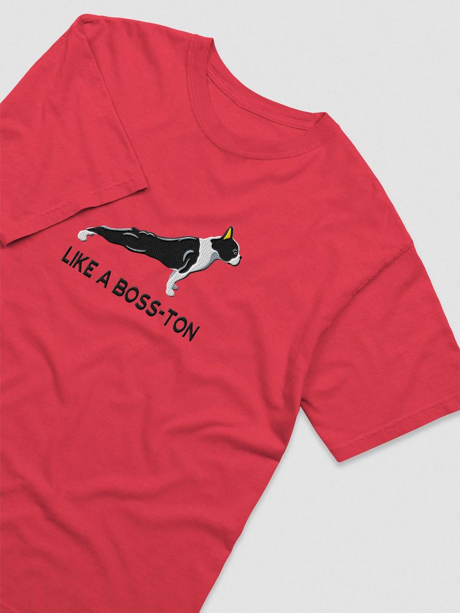 Like a Boss-ton T-Shirt(Embroidered) of a Boston Terrier product image (7)