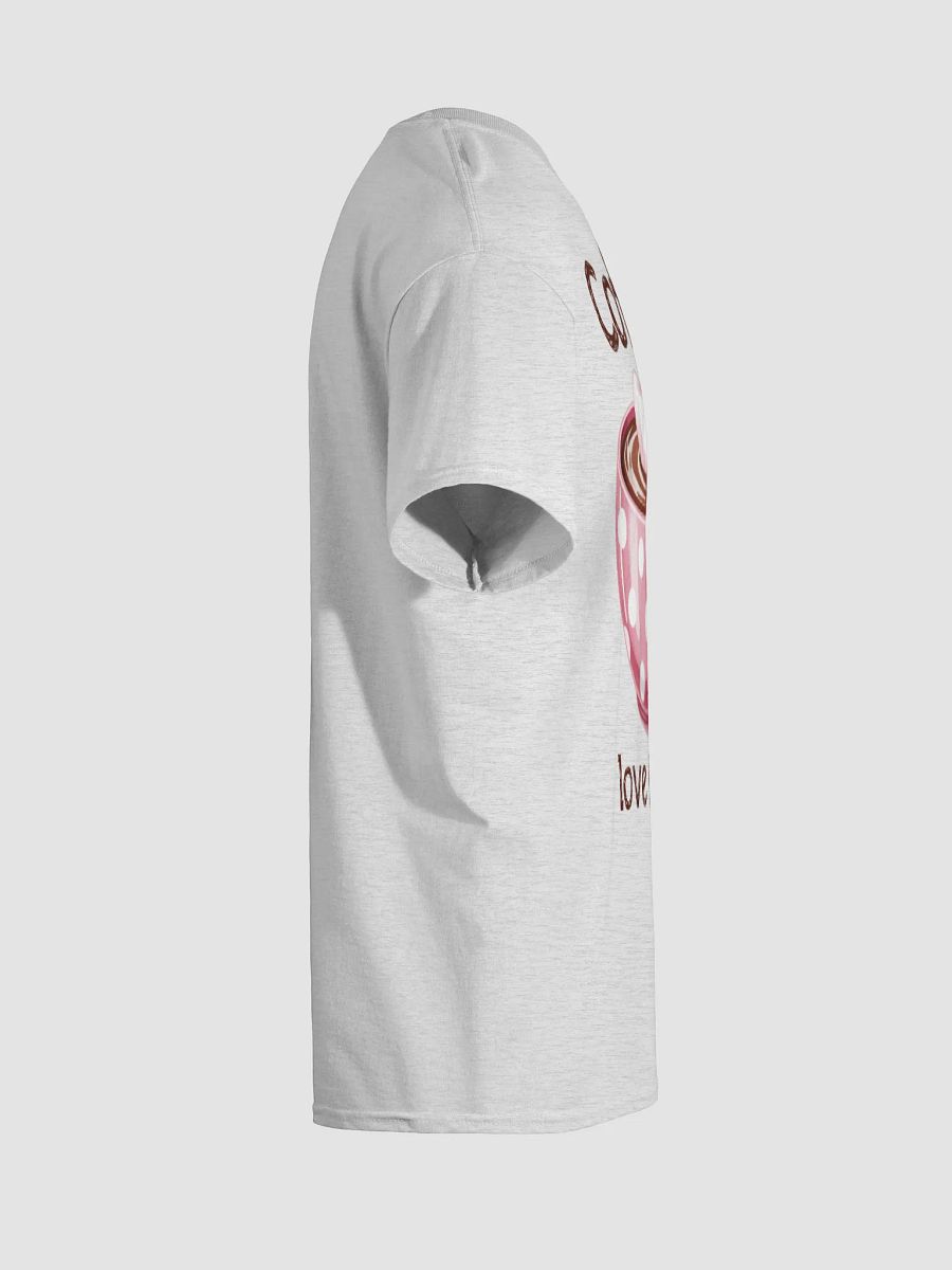 Coffee: Love Is A Cup T-Shirt product image (8)