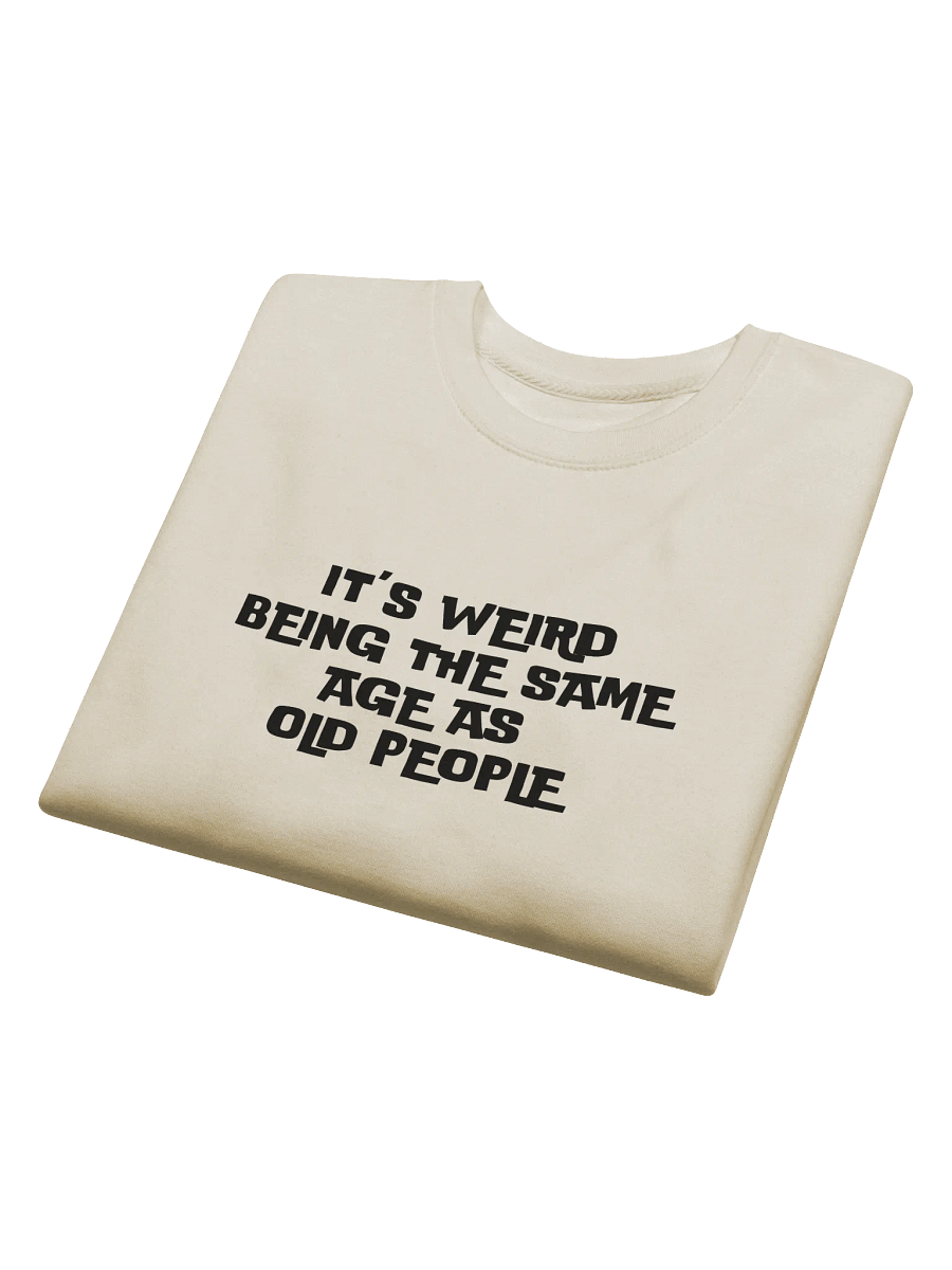 Funny Old People Sweatshirt Unisex product image (17)
