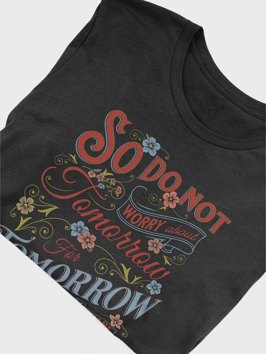 'So Do Not Worry About Tomorrow' Unisex T-Shirt product image (3)