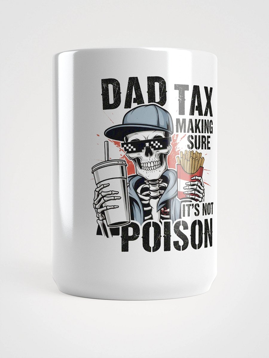 Dad Tax: Making Sure It's Not Poison – Funny Father's Day T-ShirtDad Tax: Making Sure It's Not Poison – Funny Father's Day T-Shirt product image (5)