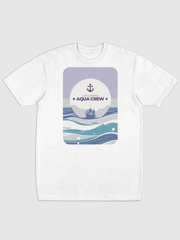 I AM A FORMER AQUA CREW T-Shirt product image (1)