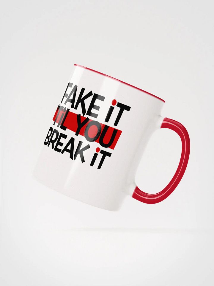 Fake it 'til You Break It! - Red Mug product image (2)