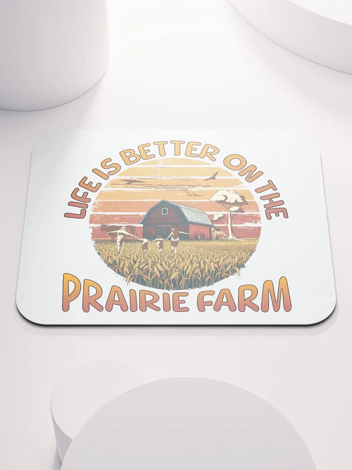Life Is Better On The Prairie Farm Serenity Mouse Pad product image (2)