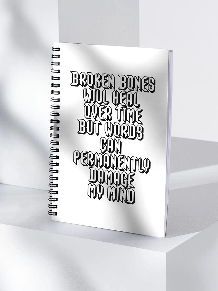 Broken Bones Will Heal Over Time But Words - Spiral Notebook product image (1)