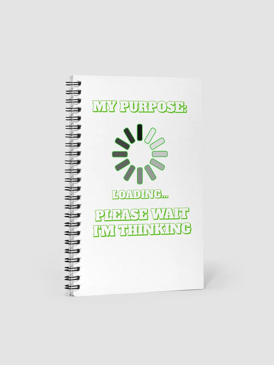 My Purpose: Please Wait I'm Thinking - Funny Spiral Notebook product image (3)