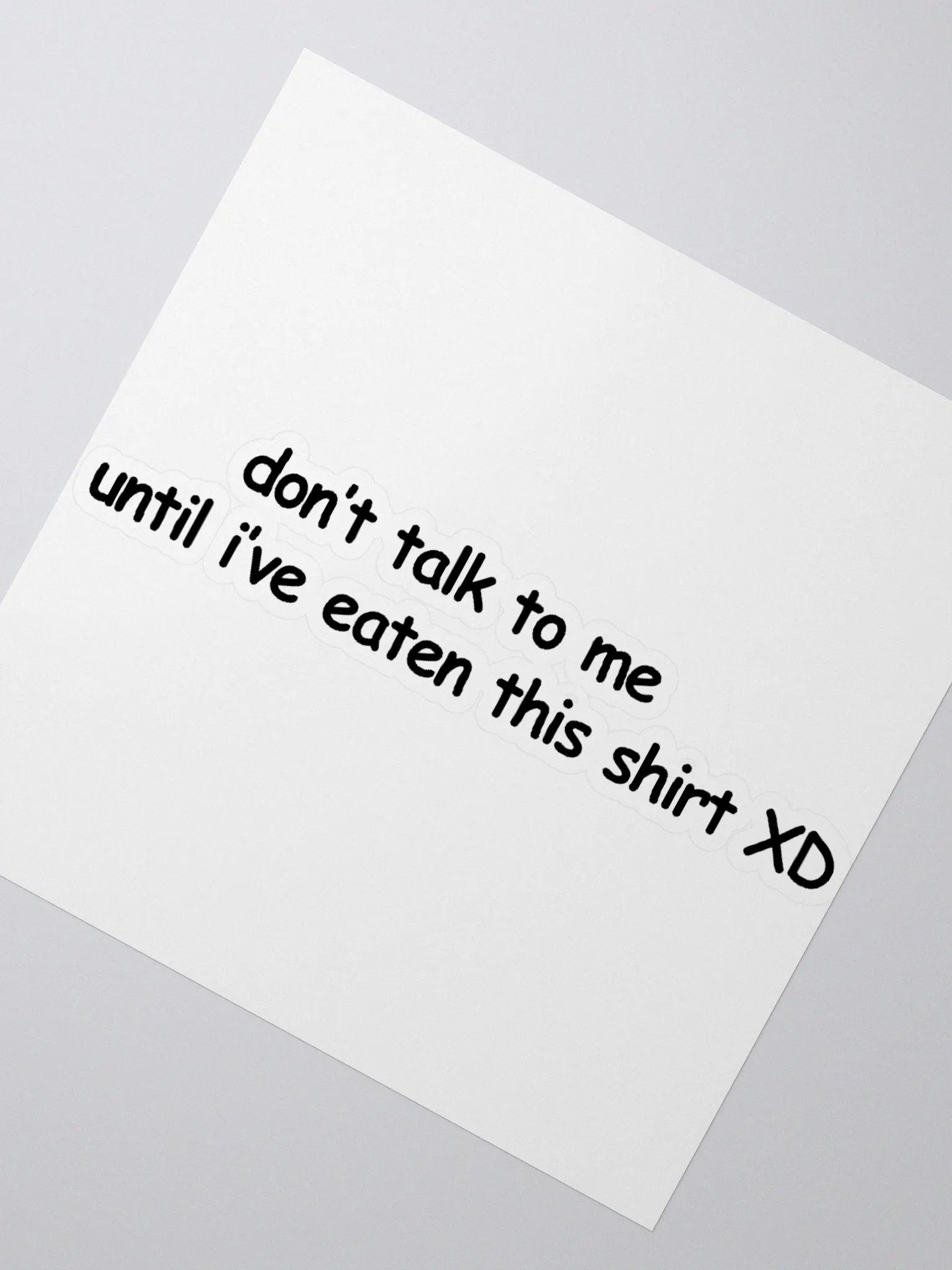 Don't Talk to Me Until I've Eaten This Shirt XD Sticker product image (2)