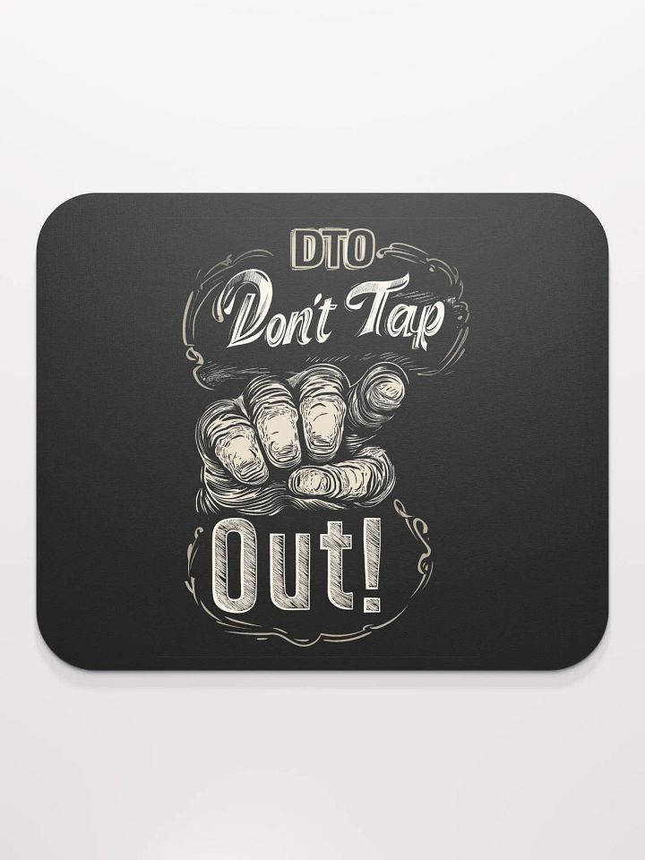 Don't Tap Out Mouse Pad - Black product image (2)