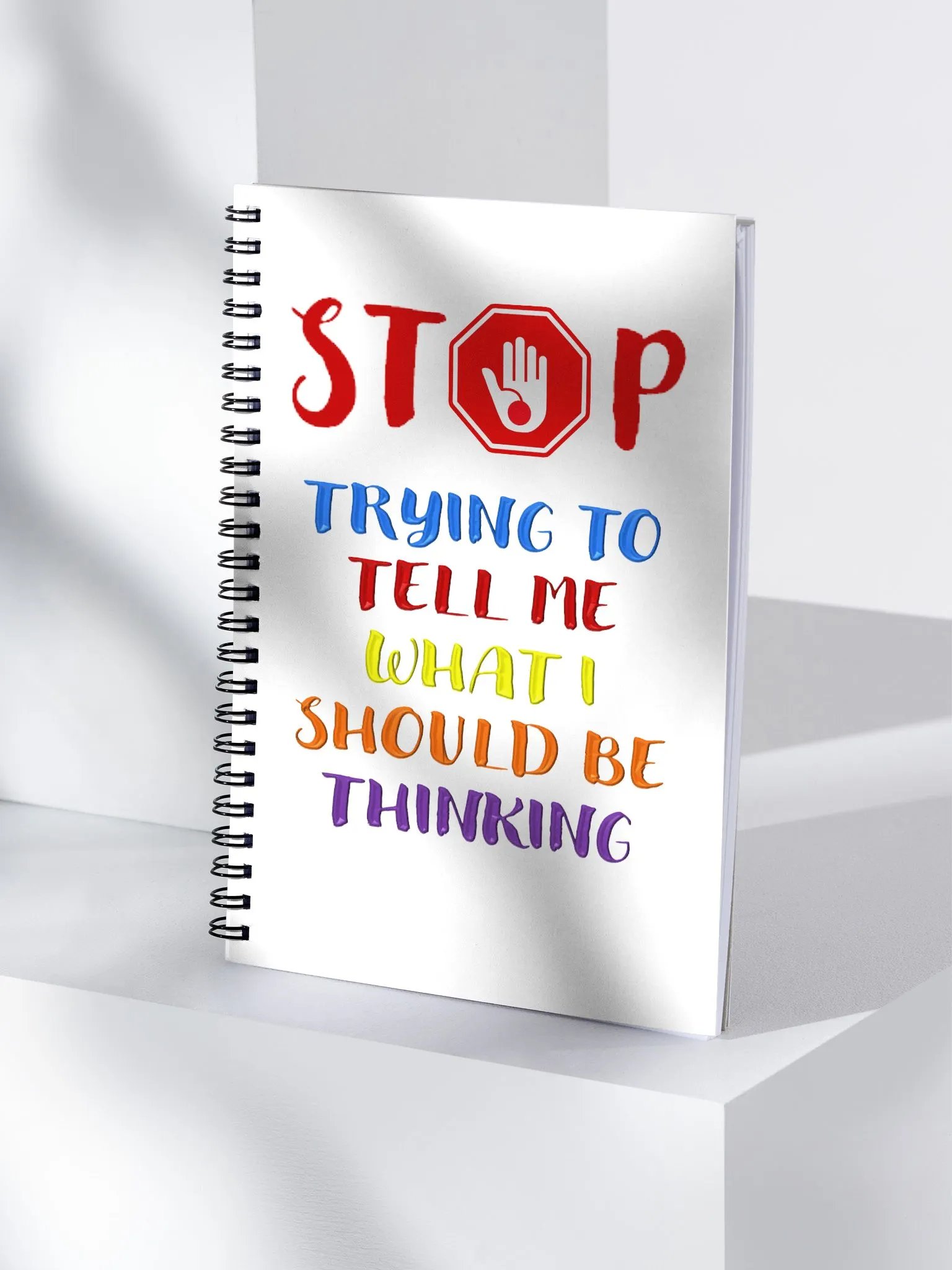 Stop Telling Me What I Should Be Thinking Spiral Notebook product image (4)