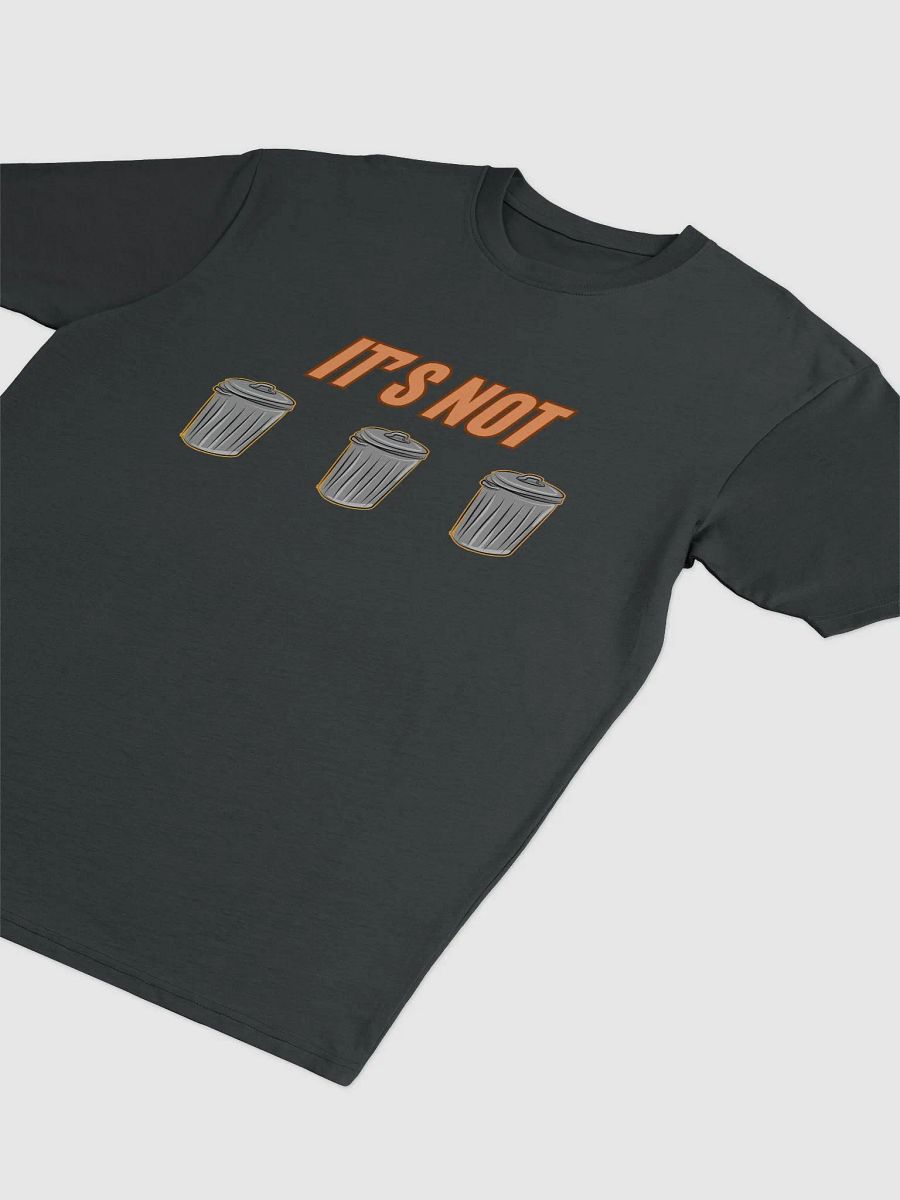 It's Not Trash Tee product image (3)