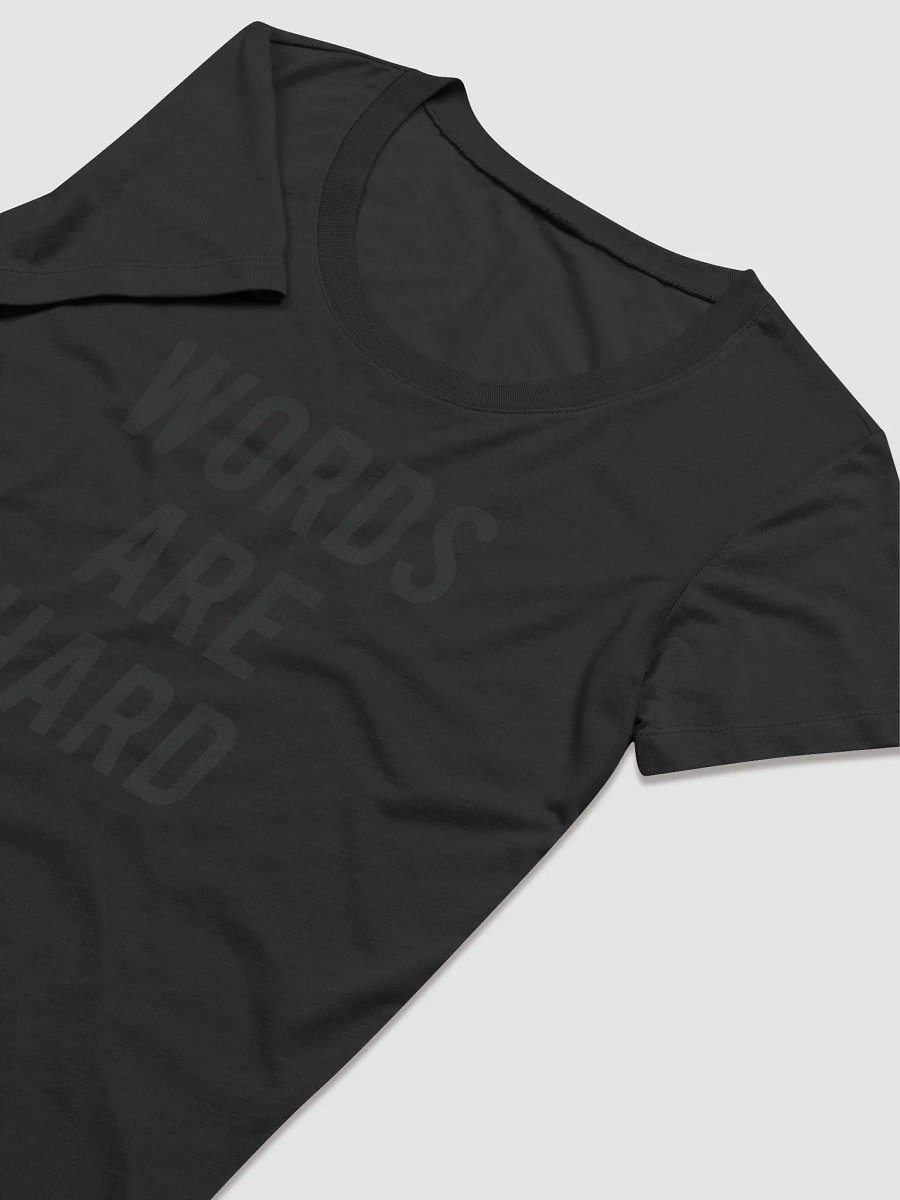 Words Are Hard Women's Tee product image (5)