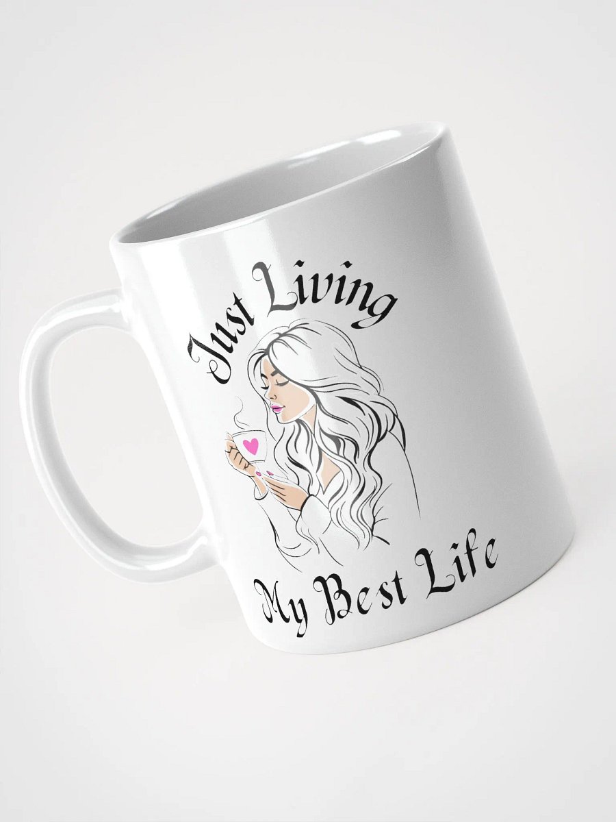 Just Living My Live White Glossy Mug product image (9)