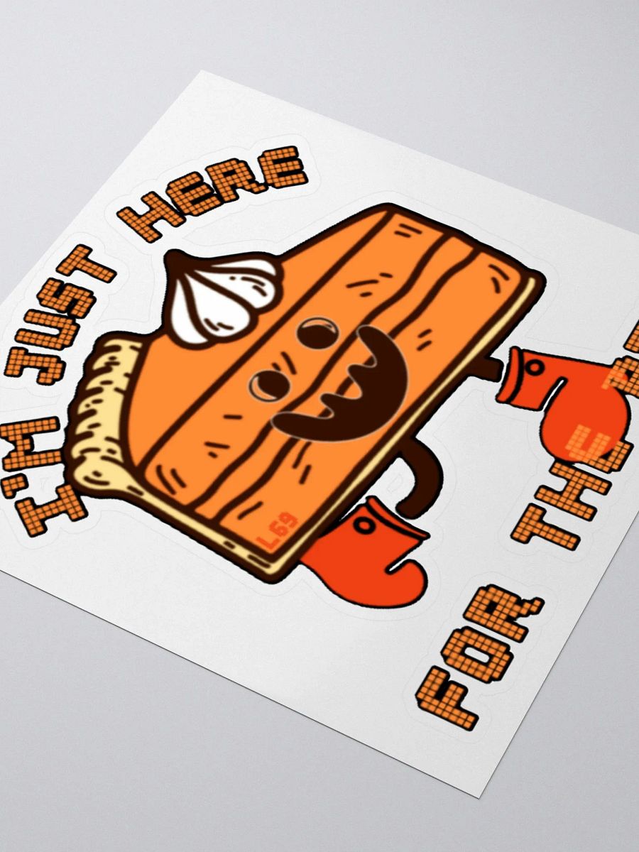 I'M JUST HERE FOR THE PIE product image (7)