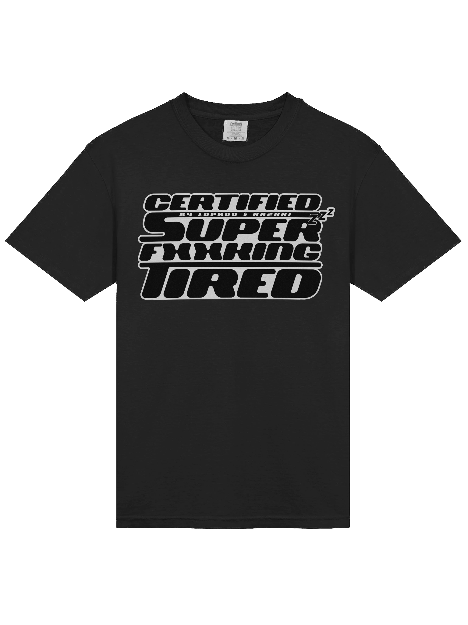 [2N] 'Certified Super F**king Tired' - Tee product image (3)