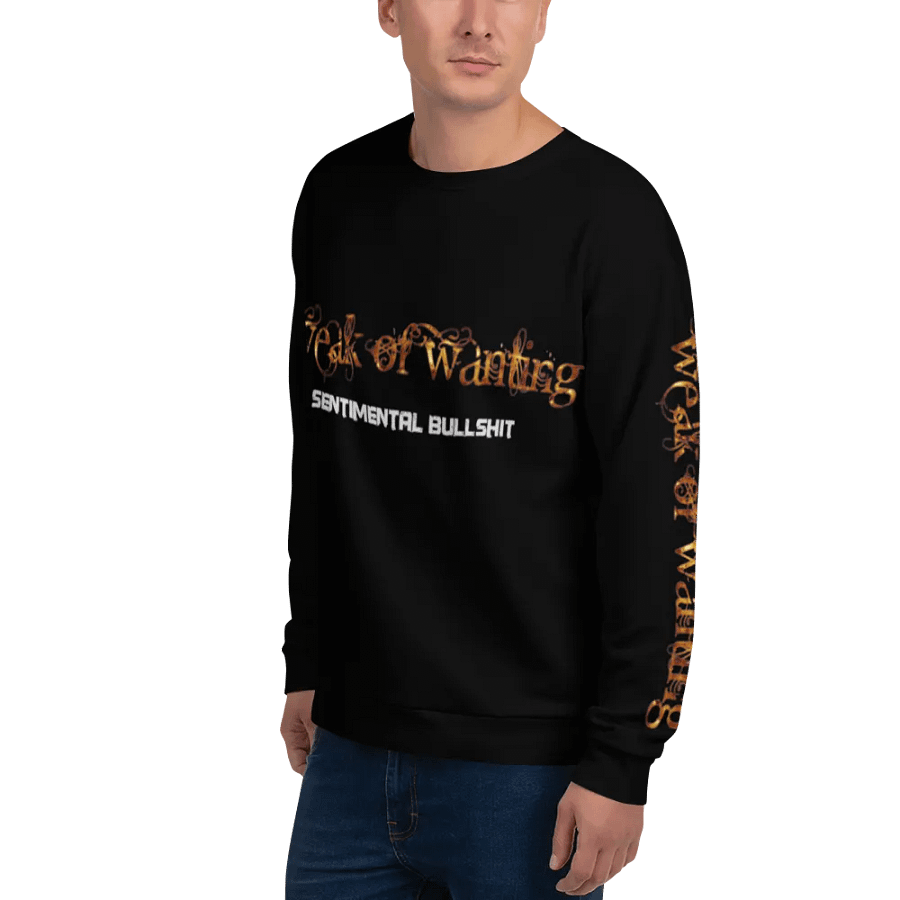 Weak Of Wanting Sentimental Bullshit Sweatshirt (Front, Back & Sleeve Print) product image (4)