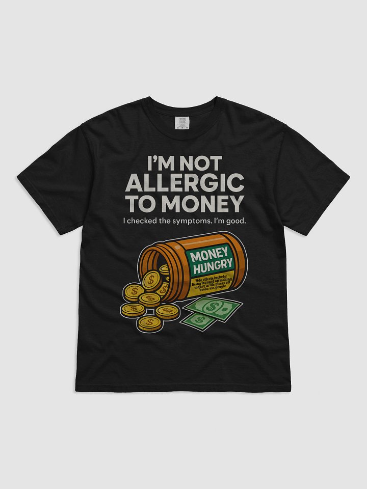 Im Not Allergic To Money T-Shirt product image (1)