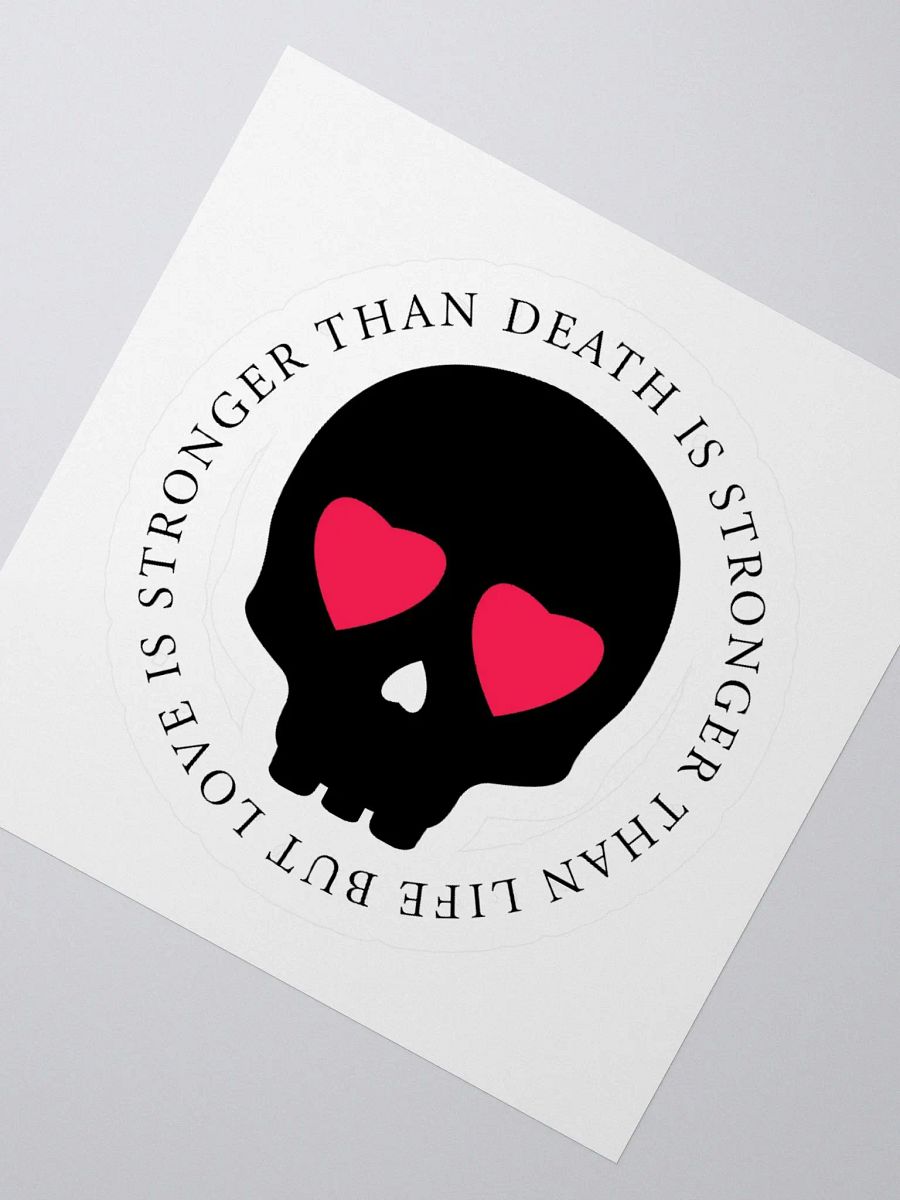 Love is Stronger than Death Sticker product image (2)