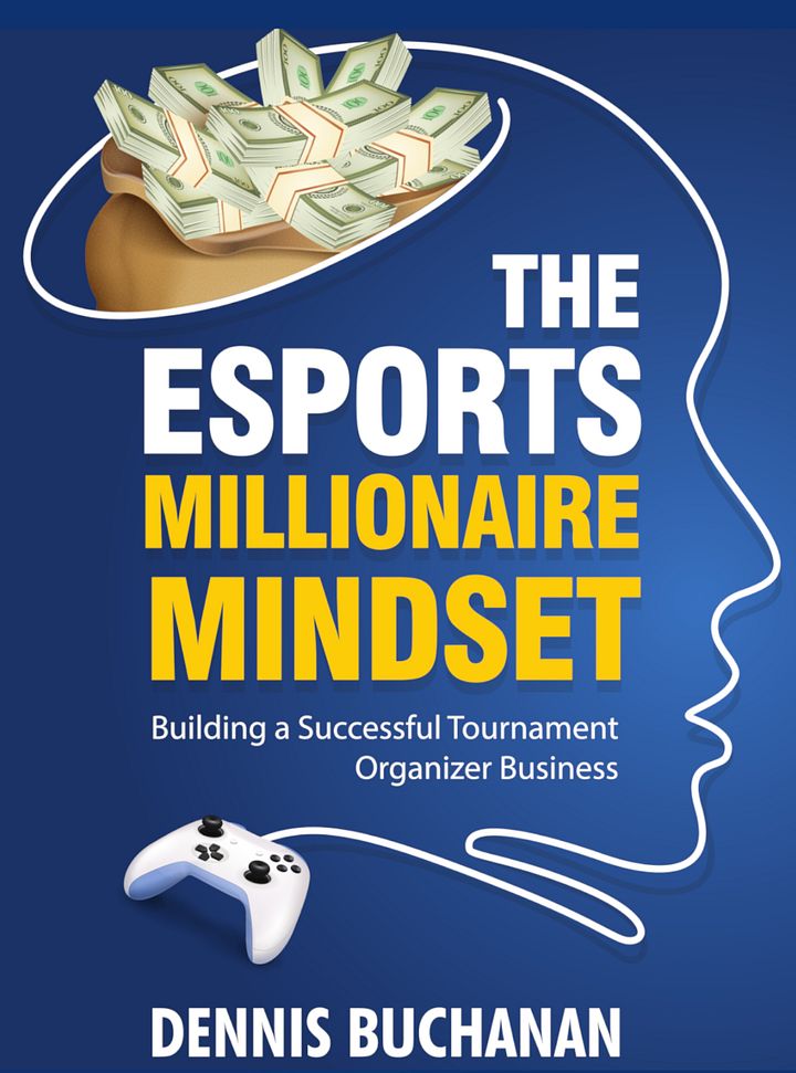 The eSports Millionaire Mindset: Building a Successful Tournament Organizer Business product image (1)