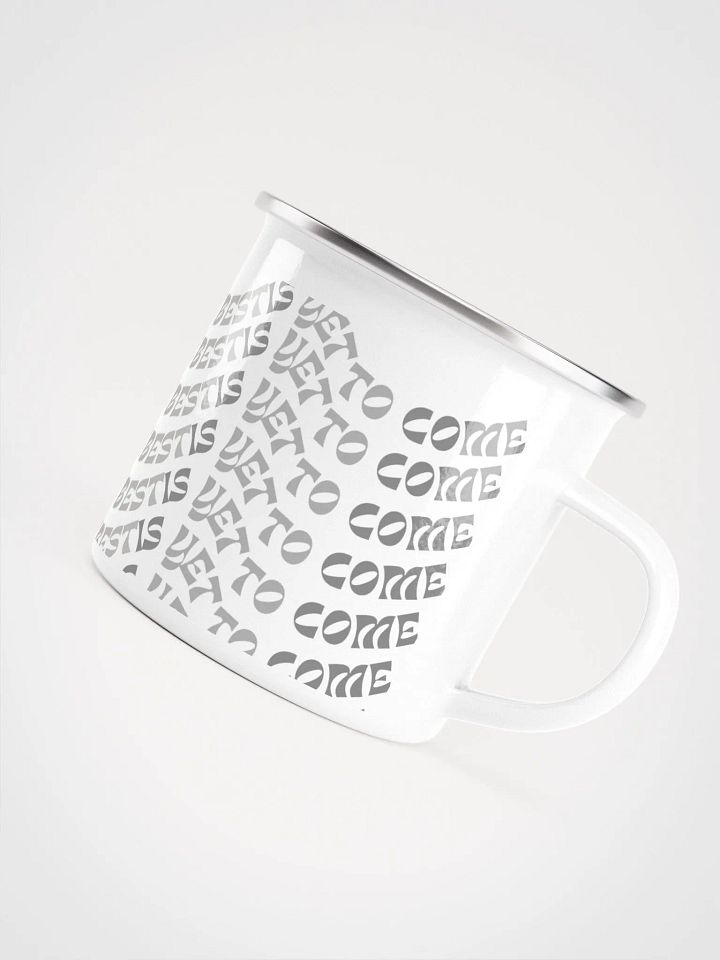 The Best Is Yet To Come: Coffee Mug product image (2)