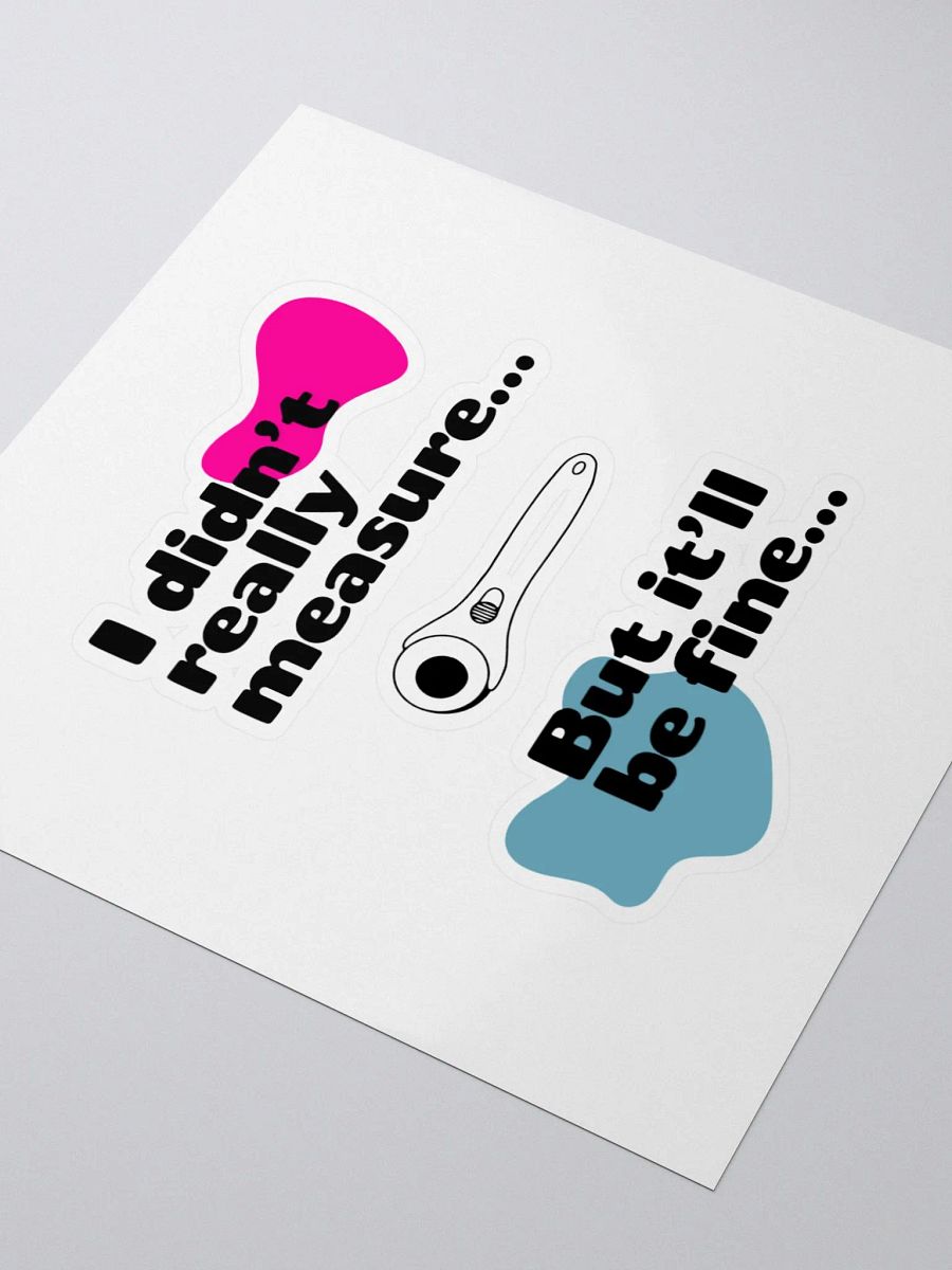 'I didn't really measure' Sticker. product image (3)