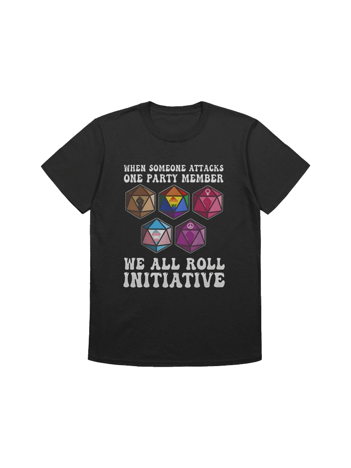 When Someone Attacks One Party Member We All Roll For Initiative Shirt product image (1)