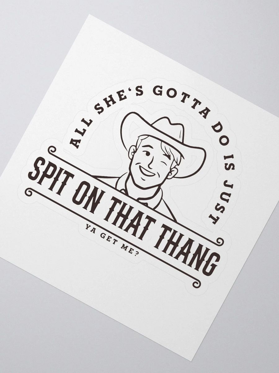 All She's Gotta Do is Just Spit on that Thang Sticker product image (2)