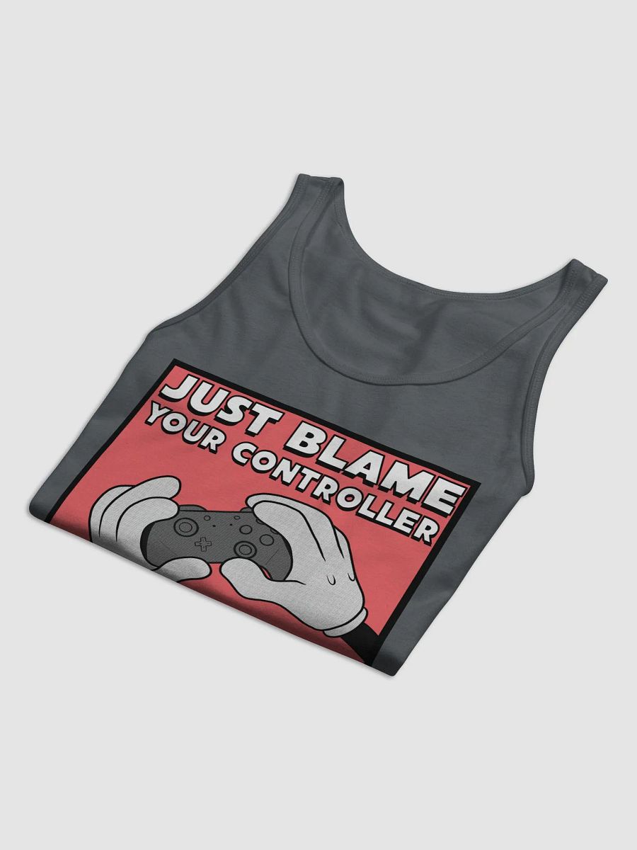 Just Blame Your Controller-Tank Top product image (28)