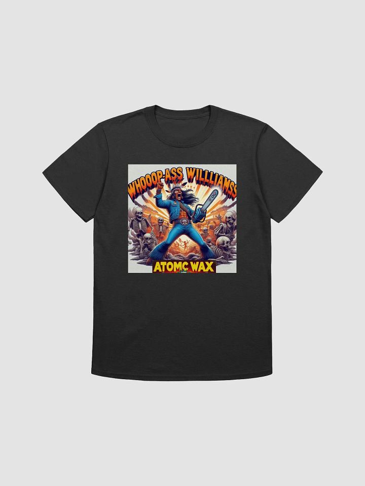 Whoop-Ass Williams "You Want A Little?" T-Shirt product image (2)