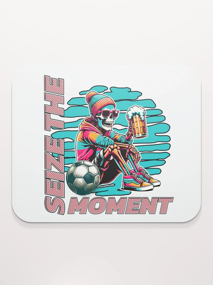 Seize The Moment Skeleton Beer Soccer Swagger Mouse Pad product image (2)